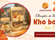 Bí quyết mua khô bò biếu Tết giá rẻ chất lượng