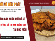 Xưởng sản xuất khô bò sỉ chất lượng, giá trị dinh dưỡng cao tại Hóc Môn