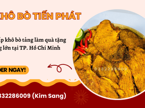 Tiến Phát nhận cung cấp khô bò tảng làm quà tặng số lượng lớn tại TP.HCM