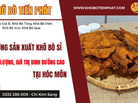 Xưởng sản xuất khô bò sỉ chất lượng, giá trị dinh dưỡng cao tại Hóc Môn