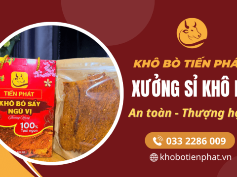 Xưởng sỉ khô bò Tiến Phát - Khô bò thượng hạng, an toàn cho người tiêu dùng
